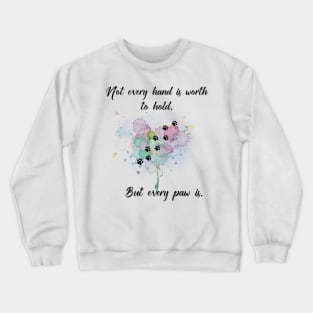 Not every hand is ... Crewneck Sweatshirt